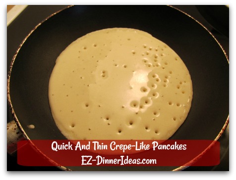 Quick And Thin Crepe-Like Pancakes - From the 2nd pancake onwards, everything should go smoothly like this one.