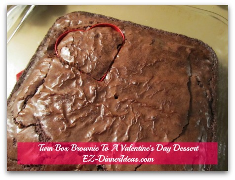 Turn Box Brownie To A Valentine's Day Dessert - Pick your desired size of heart-shaped cookie cutter and press into the brownie Turn Box Brownie To A Valentine's Day Dessert - Pick your desired size of heart-shaped cookie cutter and press into the brownie