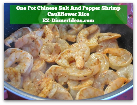One Pot Chinese Salt And Pepper Shrimp Cauliflower Rice - Partially cook shrimp first