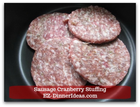 Sausage Cranberry Stuffing Recipe - Didn't have bulk sausage at the time of development.  So, got to improvise.