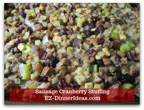 Sausage Cranberry Stuffing Recipe - Yes, you can make this ahead of time.  Check out the instructions.  Perfect for anyone hosting a big family dinner for Thanksgiving.