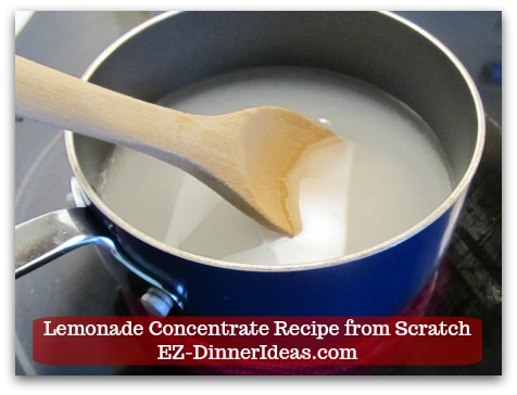 Lemonade Concentrate Recipe from Scratch - Stir regularly to help the sugar dissolve in the water