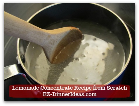 Lemonade Concentrate Recipe from Scratch - Once all sugar is dissolved, the simple syrup is ready
