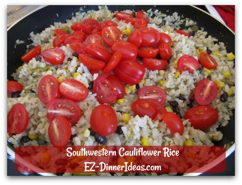 Southwestern Cauliflower Rice - Add grape tomatoes, salt and pepper to taste and add dried cilantro to garnish and serve