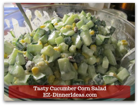 Best Cucumber Salad Recipe | Tasty Cucumber Corn Salad - Chill in the fridge for at least an hour and ENJOY!