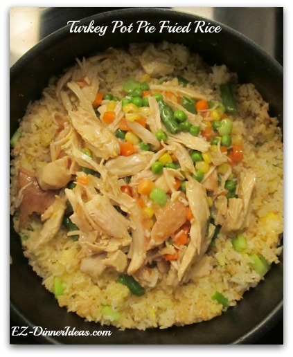 Turkey Pot Pie Fried Rice Turkey Pot Pie Fried Rice