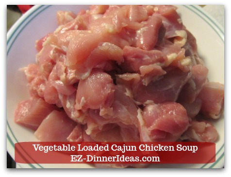 Kale Chicken Soup | Vegetable Loaded Cajun Chicken Soup - Cut chicken into bite size.