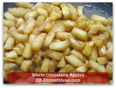 Warm Cinnamon Apples - Add ground cinnamon Warm Cinnamon Apples - Add ground cinnamon