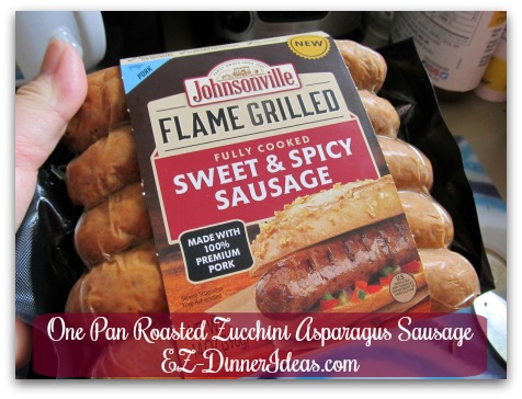 One Pan Roasted Zucchini Asparagus Sausage - I use spicy cooked sausage.  Feel free to use any kind per your preference